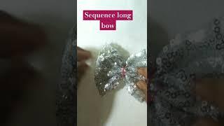 Sequence long bow #diy #fashion #sequence #longbow #shorts #trending @SewingTipsByMukta