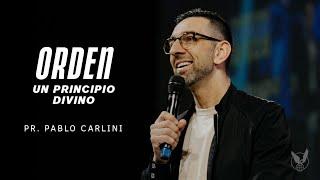 "Orden, un principio divino" Pr. Pablo Carlini