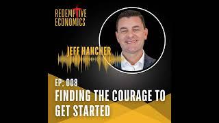 Finding the Courage to GET STARTED with Executive Coach, Jeff Hancher