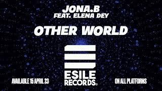 Jona B feat Elena Dey   Other world  Original mix