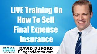 LIVE - How To Sell Final Expense Insurance - Setting Appointments