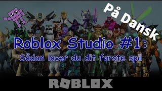 Dansk Roblox Studio for begyndere #1: Sådan laver du dit første spil