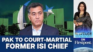 Pakistan's Former ISI Chief Faiz Hameed to be Court-Martialled | Vantage with Palki Sharma