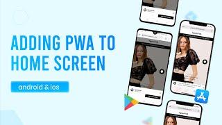 How To Add A Progressive Web App (PWA) To Mobile Home Screen (For Android & iOS)?