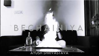 Bechainiya - Ayush Shrivastava | (Official Music Video)