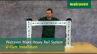 Walraven Maxx Heavy Rail System U-Gate Installation