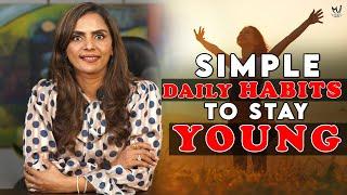 Simple Daily Habits to Stay Young | Dr. Meghana Dikshit #stayyoung