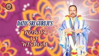 RPT Dato’ Sri Guruji’s Words of Wisdom 17 09 2024