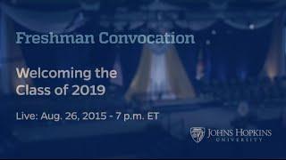 Johns Hopkins University Freshman Convocation for the Class of 2019