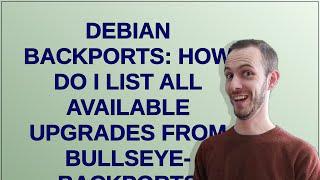 Unix: Debian backports: How do I list all available upgrades from bullseye-backports