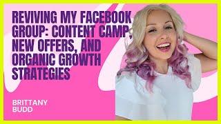 Reviving My Facebook Group: Content Camp, New Offers, and Organic Growth Strategies