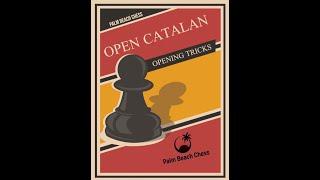 Open Catalan: Interesting Opening Idea by Chessable Author NM Bryan Tillis