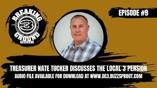 Breaking Ground podcast episode #9: OE3 Pension Talk with Treasurer Nate Tucker