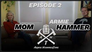 Armie HammerTime Podcast - Episode #102 - Armie's Mom Part I (Dru Hammer)