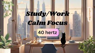 LoFi for Study or Work with 40hz tone  | Background study music for ADHD, Focus, Deep Work