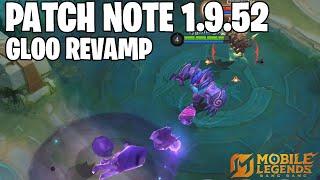 GLOO REVAMP, LEOMORD BUFF, GRANGER NERF, SUN NERF, LORD BUFF - PATCH NOTE 1.9.52 MOBILE LEGENDS