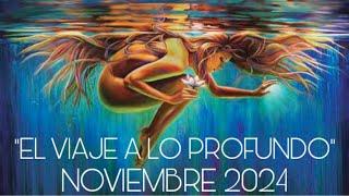 NOVIEMBRE 2024…”EL VIAJE A LO PROFUNDO”……️️️️️️️️️️️️