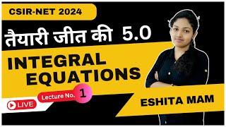 Most Expected Questions- Integral Equations L-1 || CSIR-NET 2024 || #TJK5.0