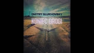 Koniec Drogi - Dmitry Glukhovsky - AUDIOBOOK