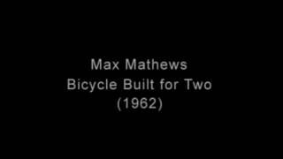 Max Mathews - Bycicle Built for Two (1961)