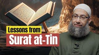 Lessons from Surat at-Tin :: Sh Mohammad Elshinawy