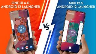One UI 4.0 vs MIUI 12.5 Android 12 Launcher Comparison and Features