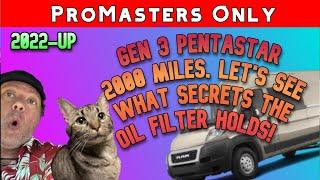 Ram Promaster: 2022-up Pentastar 3.6. 2000 mile first oil change - let's examine the filter!