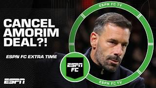 Should Manchester United CANCEL Ruben Amorim's deal & keep Ruud van Nistelrooy? | ESPN FC Extra Time