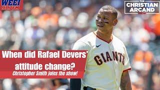 Christopher Smith details when Rafael Devers' attitude changed in Boston | The Christian Arcand Show