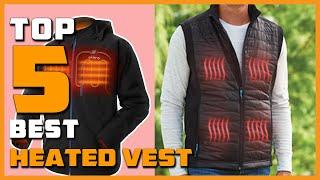 Best Heated Vests in 2023 - Top 5 Heated Vests Review and Buying Guide