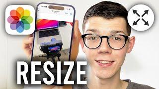 How To Resize Image On iPhone - Full Guide