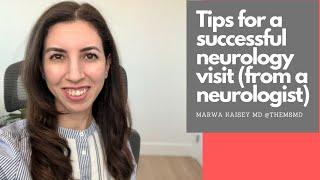 Neurology Clinic Visit: Tips for maximizing (from a neurologist)