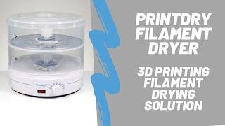 PrintDry Filament Dryer - 3D Printing Filament Drying Solution
