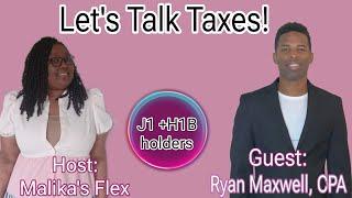 Tax Refunds for J1/H1B Holders ft Ryan Maxwell,  CPA || Malika's Flex