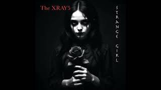 The XRAY5 - Strange Girl