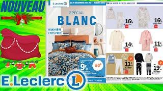 catalogue LECLERC spécial blanc du 26 décembre 2024 au 11 janvier 2025  Arrivage - FRANCE