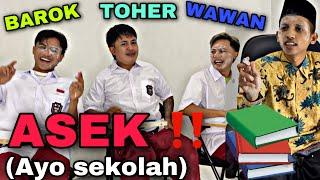 ASEK ( ayo sekolah ) BERSAMA BAROK , TOHER & WAWAN || MAMA LELA TIM