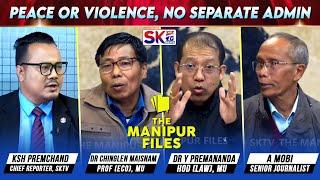 "PEACE OR VIOLENCE, NO SEPARATE ADMIN" on "THE MANIPUR FILES" [14/12/24] [LIVE]