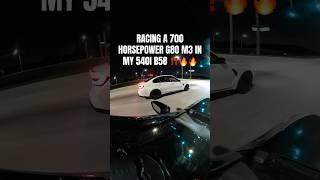 RACING A 700HP G80 M3 IN MY BMW 540I B58 ️‼️