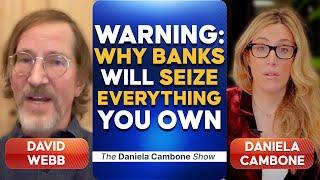 Warning: Why Banks Will Seize Everything You Own Unless We Stop the “Great Taking”