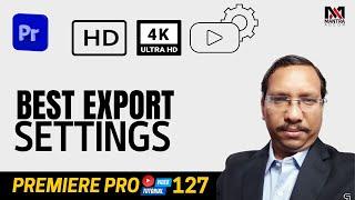 The Best Video Export Settings For  Premiere Pro | Video Editing | Mantra Adcom - 127