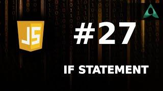 #27 If Statement in JavaScript