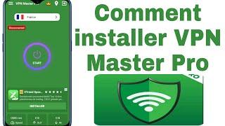 Comment installer VPN Master Pro