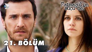 Fatmagül'ün Suçu Ne? 21.Bölüm - FULL BÖLÜM