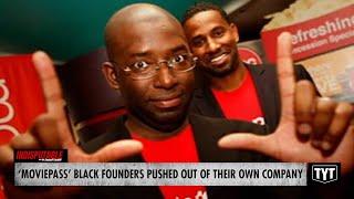 'MoviePass' Black Founders Pushed Out Of Own Company, Replaced By White Men