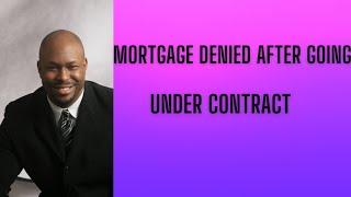 Reasons you loan can be denied after going under contract/Home Buying Mistakes To Avoid