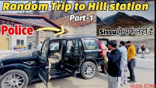 Random Trip to Hill station | Himchal Police checking | Sissu मे बर्फ नही है | Part-1