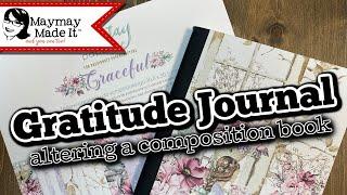 Part 2 of 2 Altered Composition Book Gratitude Journal Using Mintay Graceful