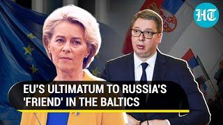 EU tells Russia's friend Serbia to follow 'Ukraine Path' in new ultimatum; 'Join Us Or...'