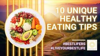 10 Unique Healthy Eating Tips | Live Your Best Life